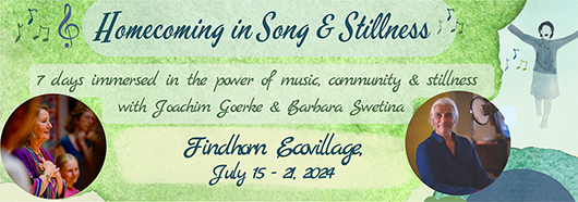 Homecoming in Song, Findhorn, July 15 - 21 2024