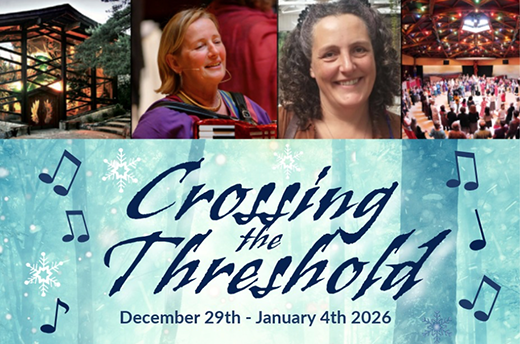 SONGS OF HEAVEN AND EARTH Crossing the Threshold, Findhorn, Dec. 29th - Jan 4th, ‘26.